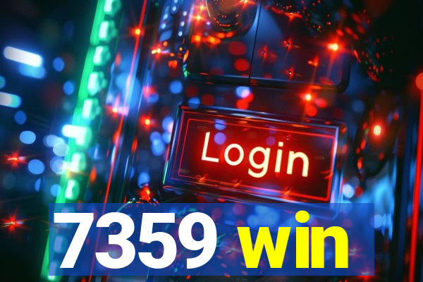 7359 win